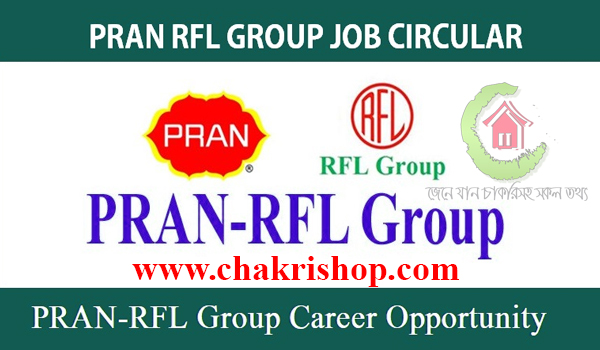 Pran-RFL group job circular CHAKRI SHOP